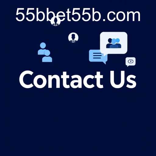 Contact Us: How 55bbet Enhances Customer Engagement
